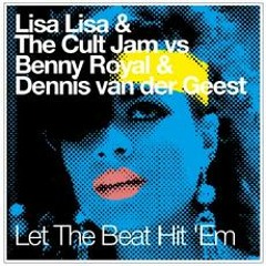 Lisa Lisa & The Cult Jam vs. Benny Royal & Dennis Van Der Geest - Let The Beat Hit 'Em 2011