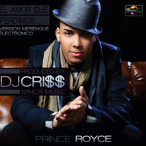 Stream Prince Royce - El Amor Que Perdimos (Produced By Dj Cri$$) Merengue  Electronico by Dj Cri$$ | Listen online for free on SoundCloud