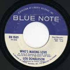 Lou Donaldson /Who's Making Love(1969) -chill mix