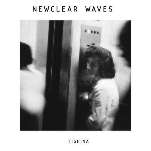 Newclear Waves - Tishina