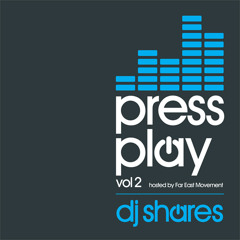 Press Play Vol. 2 | Hosted by the Far East Movement