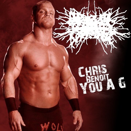 Chris Benoit You A G