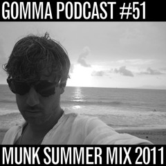 Gomma Podcast #51 - Munk Summer Mix 2011