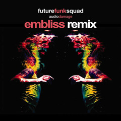 Future Funk Squad - Audio Damage (Embliss 2004 remix) - FREE DOWNLOAD