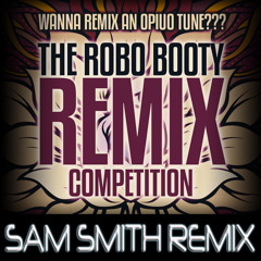 Opiou Robobooty - Sam Smith Remix (Free Download)