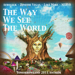 AFROJACK, DIMITRI VEGAS, LIKE MIKE and NERVO-The Way We See The World (Tomorrowland Anthem Inst.Mix)