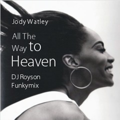 Jody Watley - All The Way To Heaven (DJRoyson Retro Remix)