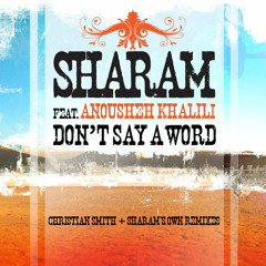 Sharam feat. Anousheh Khalili - Don't Say A Word (Radio Edit)