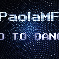 PaolaMF - Go To Dance ( Electro Pop )