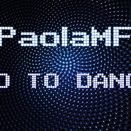 PaolaMF - Go To Dance ( Electro Pop )