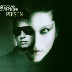 Groove Coverage - Poison (Lazy radio edit)