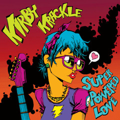 Kirby Krackle - Needing A Miracle