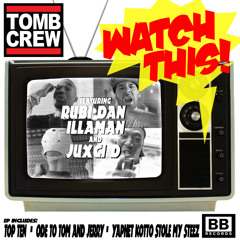 Tomb Crew ft Rubi Dan, Juxci D, Illaman - "Watch This" (Black Butter ＃9)