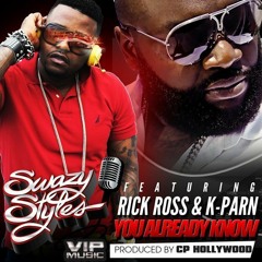 Swazy Styles Ft Rick Ross & Kpon- You Already Know Dirty