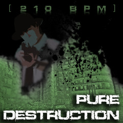 Pure Destruction