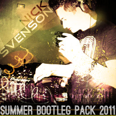 *** Nick Svenson Summer Bootleg Pack 2011 ***