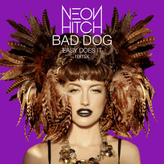 Neon Hitch - Bad Dog (Easy Does It Remix)
