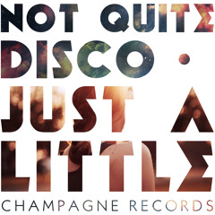 Not Quite Disco - Just A Little (Fossi Figo 'Still LoOP you' Remix)