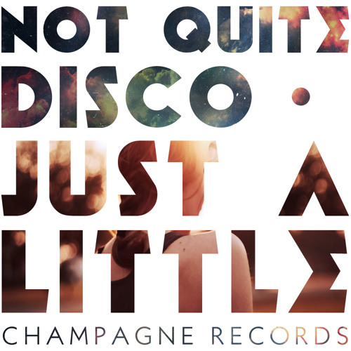 Not Quite Disco - Just A Little (Fossi Figo 'Still LoOP you' Remix)