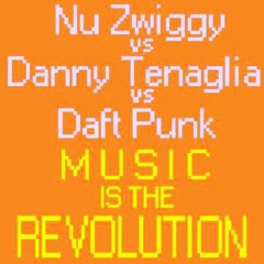 Nu Zwiggy Vs Danny Tenaglia Vs Daft Punk - Music is the Revolution 909