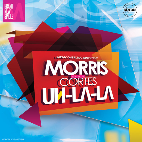 Stream Morris feat. Cortes - Uh LA LA (Radio edit) by MORRIS_2011 | Listen  online for free on SoundCloud