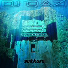 DJ Qazi - Sakkara (Original Mix)