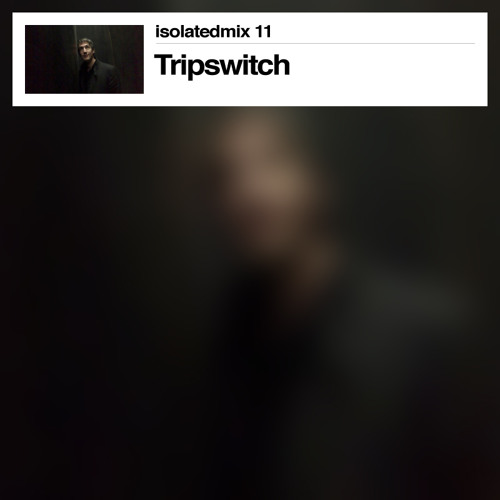 isolatedmix 11 - Tripswitch