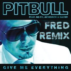 Give Me Everything (Fred! Bootleg Remix)