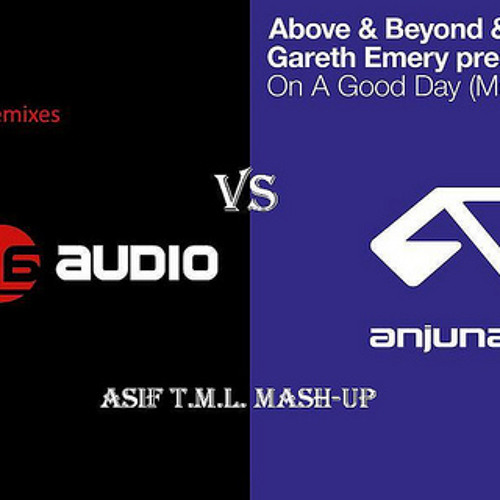 On A Good Day vs Perfecta (Dan Stone Remix)(Asif TML MashUp)-Above & Beyond, Gareth Emery vs Juventa