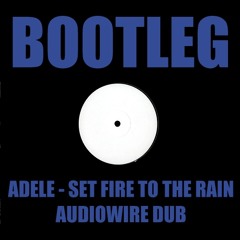 Adele - Set Fire To The Rain (Audiowire Dub) (Free Download)