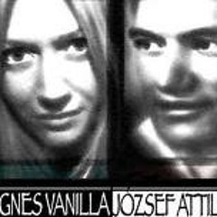 Agnes Vanilla & Vini - Jozsef Attila Oh sziv nyugodj