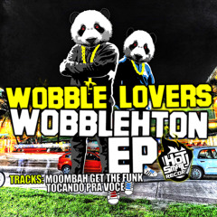Wobble Lovers - WOBBLEHTON EP - Moombah Get The Funk