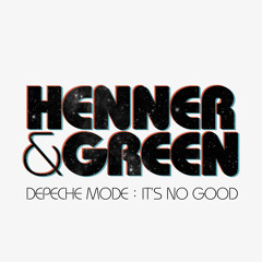 Depeche Mode - It's No Good (Henner & Green Remix)