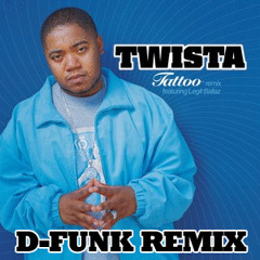 Twista ft. Legit Ballaz - Tattoo D-Funk Remix
