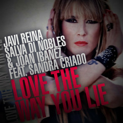 Javi Reina, Salva Di Nobles & Joan Ibañez feat. Sandra Criado - Love the Way you Lie