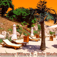 Summer Fillers 3 - July Madness