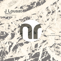 Vibe - J Lousat (original mix) [NEW REPUBLIK RECORDS)
