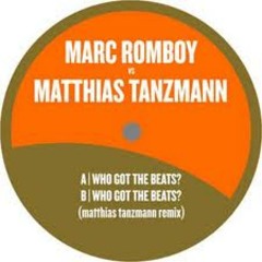 Marc Romboy Vs Matthias Tanzmann - Who got the beats? (Matthias´ Mix)
