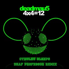 Cthulhu Sleeps - Deadmau5 (Deaf Professor Electro Remix)