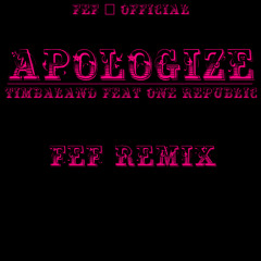 Apologize (FeF Remix) - Timbaland Feat. One Republic