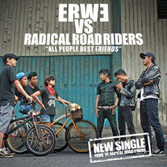 ERWE ft. RADICAL ROAD RIDERS - RADICAL ROAD RIDERS