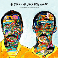 10 Years of secretsundaze - Mixed By Giles Smith
