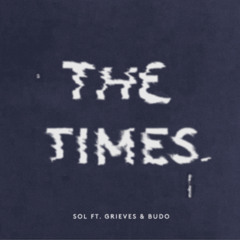Sol - The Times ft. Grieves & Budo
