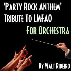 LMFAO 'Party Rock Anthem' For Orchestra by Walt Ribeiro