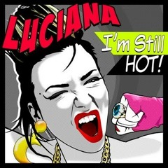 Luciana - I'm Still Hot (R3hab Remix)