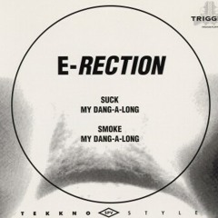 E-Rection - Suck My Dang-A-Long