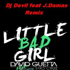 David Guetta.Little bad girls.Dj devil feat J.Damas remix