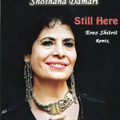 Offer nissim ft. shoshana damari - still here (Erez Shitrit Remix)