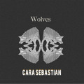 Cara&#x20;Sebastian Wolves Artwork