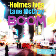 Holmes Ives Ft. Lane Mcray - Boom (Dj Lion Rmx)